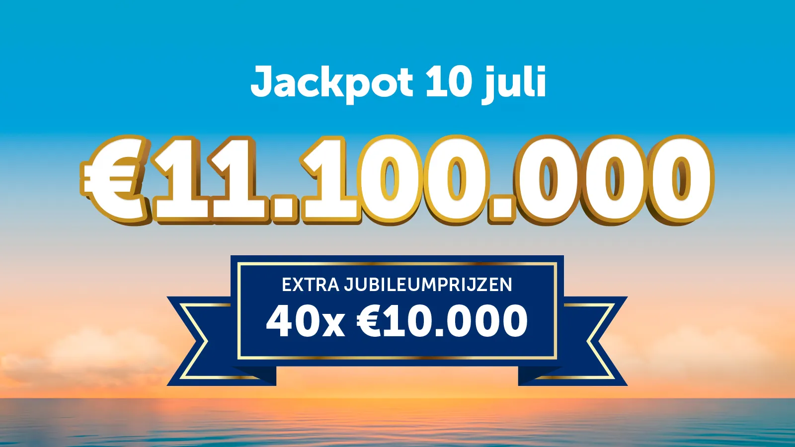 Jackpot van €11.100.000 op 10 juli met extra jubileumprijzen van 40x €10.000.