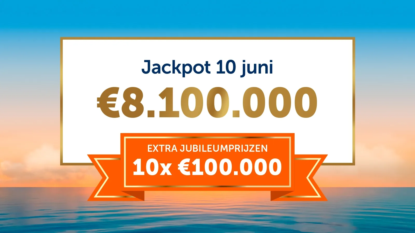 Jackpot 10 juni van €8.100.000 met extra jubileumprijzen van 10x €100.000.