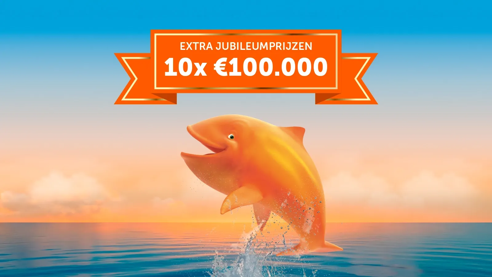 Afbeelding van een vrolijke oranje vis die uit het water springt met de tekst 'EXTRA JUBILEUMPRIJZEN 10x €100.000' erboven.
