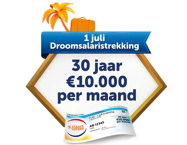 Advertentie voor 1 juli Droomsalaristreking met tekst 30 jaar €10.000 per maand en afbeelding van Staatslot