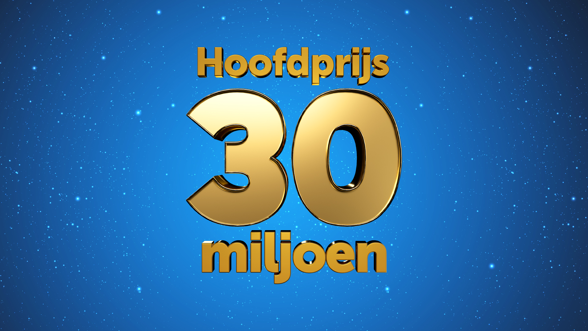 Hoofdprijs van 30 miljoen