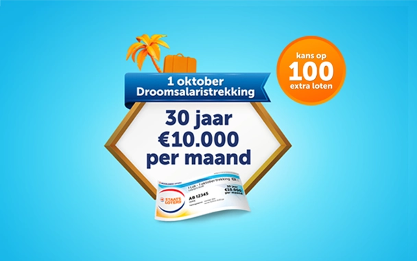 Promotie van 1 oktober Droomsalaristrekking met kans op 100 extra loten en een prijs van €10.000 per maand gedurende 30 jaar.