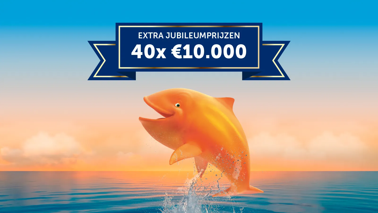 Oranje vis die uit het water springt met tekst over extra jubileumprijzen van 40x €10.000.